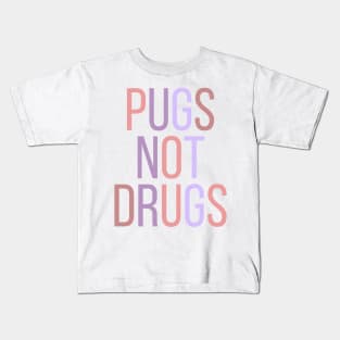 Pugs Not Drugs Kids T-Shirt